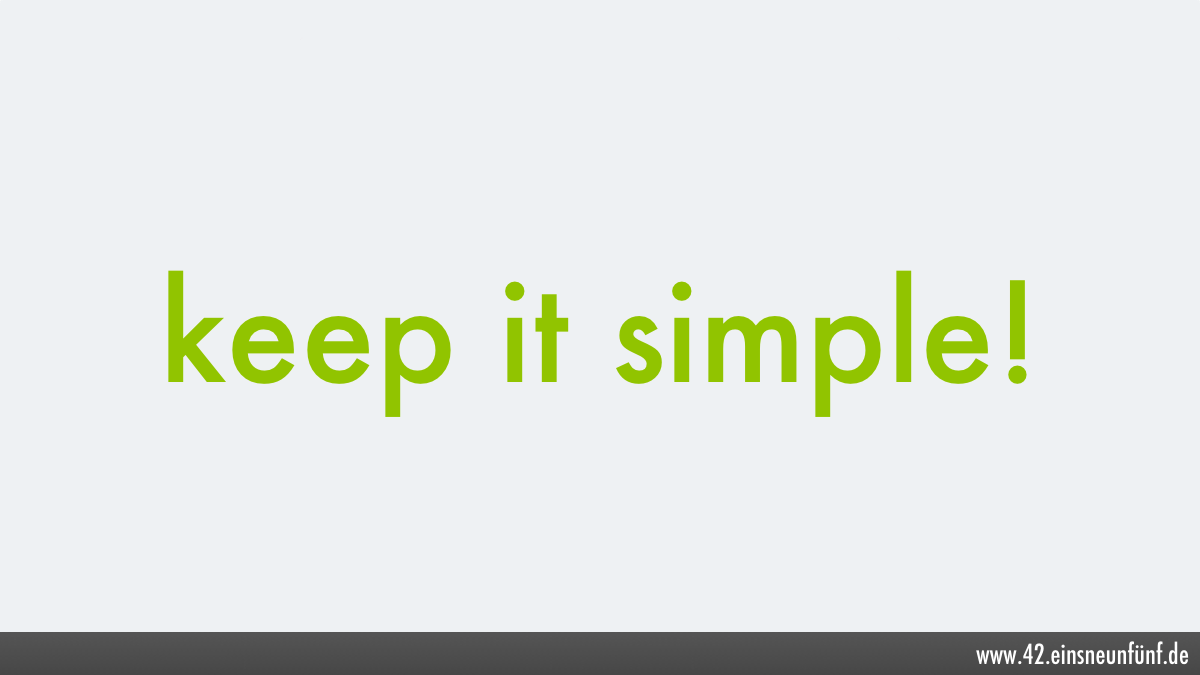 keep it simple!