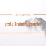ZUT Supertrail Trainingsplan – 1. Woche